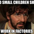 And small children shall work in factories