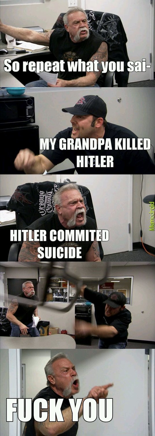 Fighting with a kid that thinks hitler didnt suicide be like: - meme