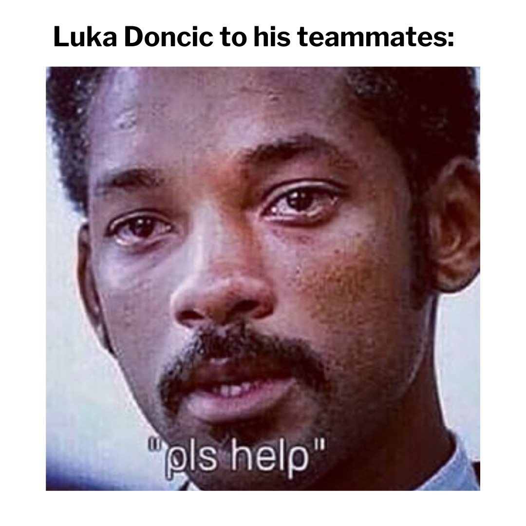 Luka Doncic to his teammates - meme