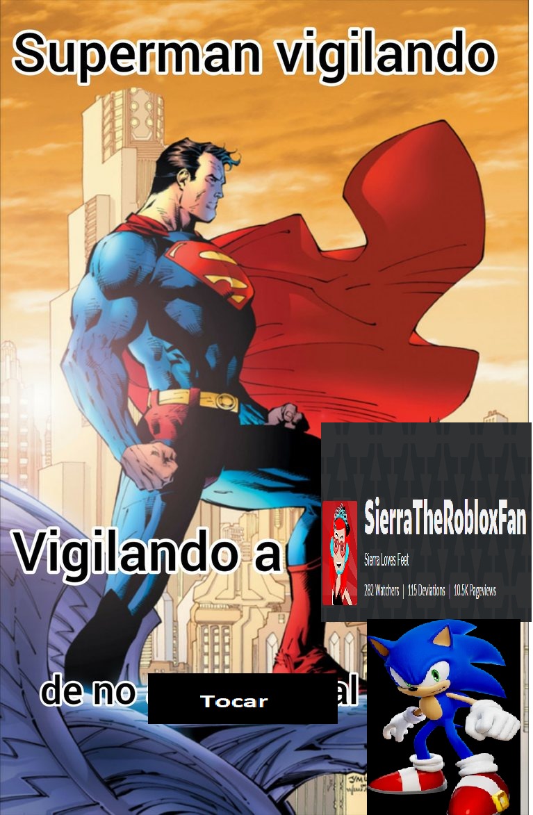 Contexto:Ese Pendejo Es De Deviantart Se Llama Sierratherobloxfan Y Es Un Pendejo Que Hace Fetiche De Pies Y Ojala Que No Le Haga A Sonic - meme