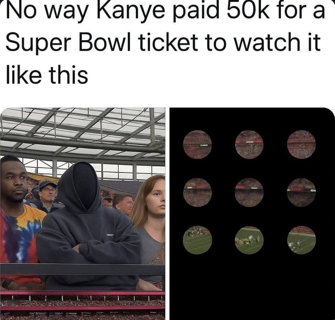 Kanye dropped 0k on Super Bowl tickets just to vibe like an NPC - meme
