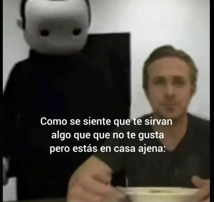 Pov: te sirven algo que no te gusta - meme