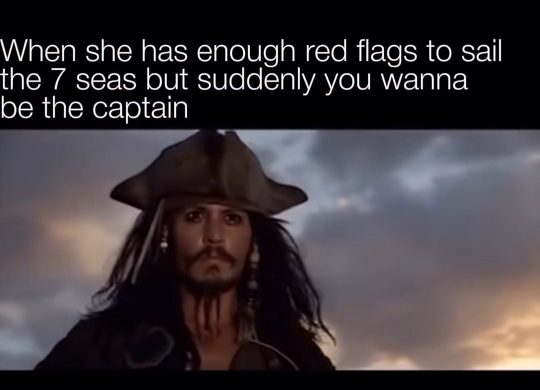 Red flag city but I got my captain hat on - meme