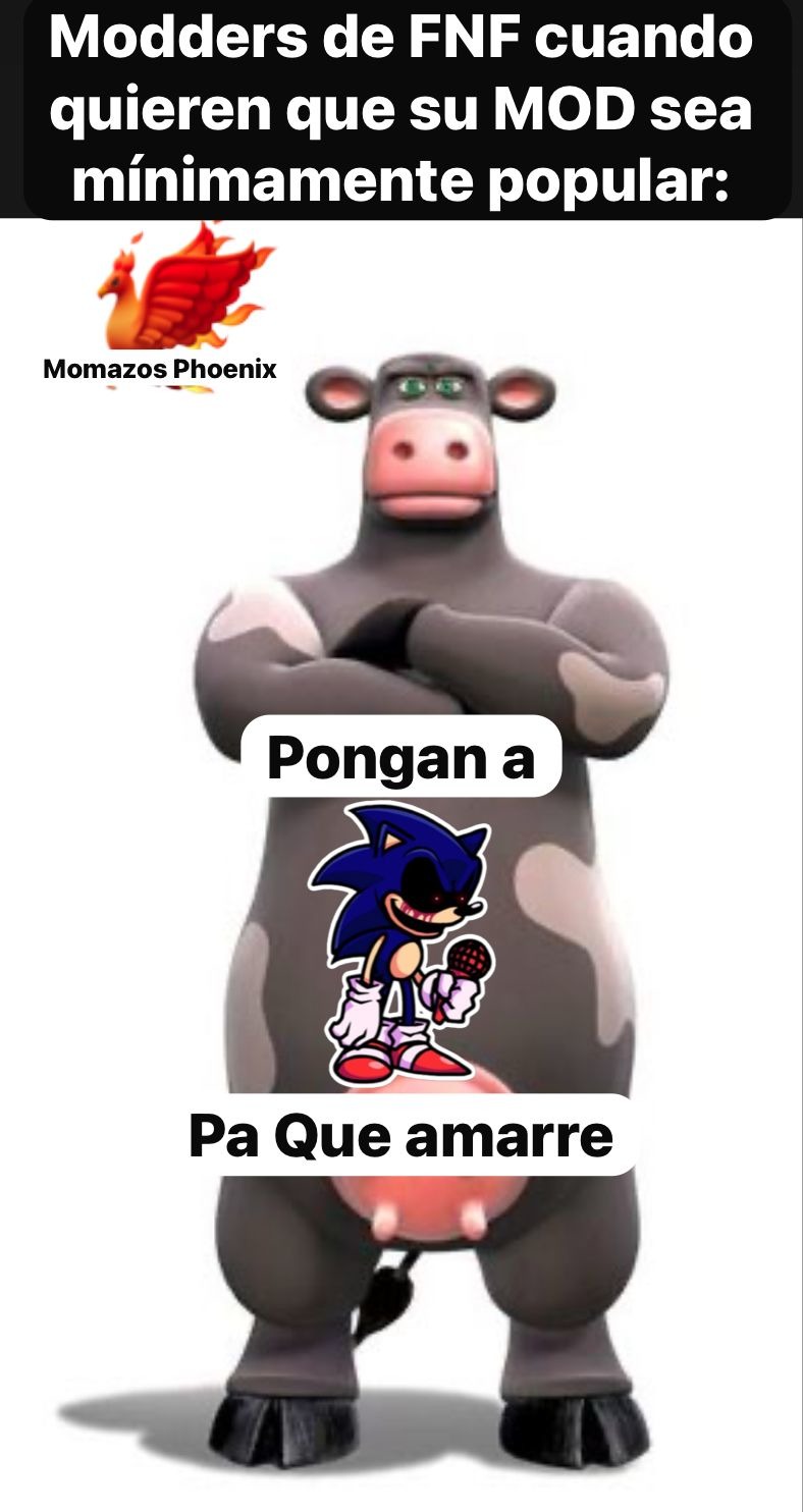 Literalmente habían Mods que para que populares tenían una canción con un personaje en tendencia o una canción cover (ej: Expurgation). Pero fueron lindos recuerdos - meme