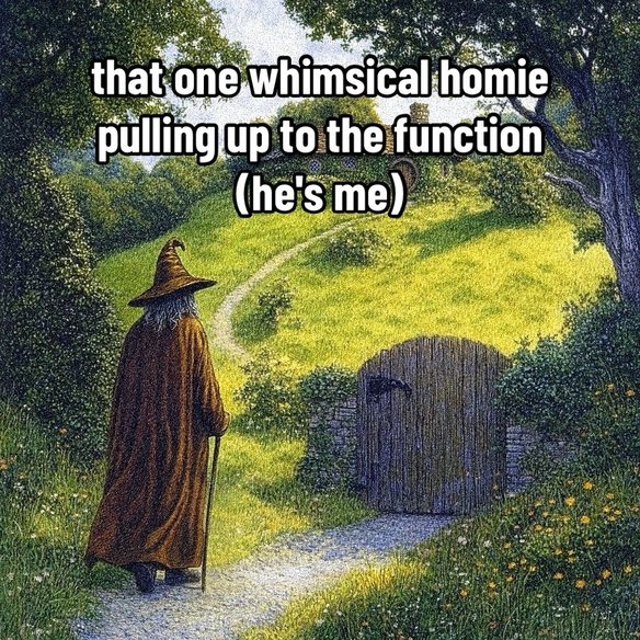 That one whimsical homie who shows up like a side character - meme