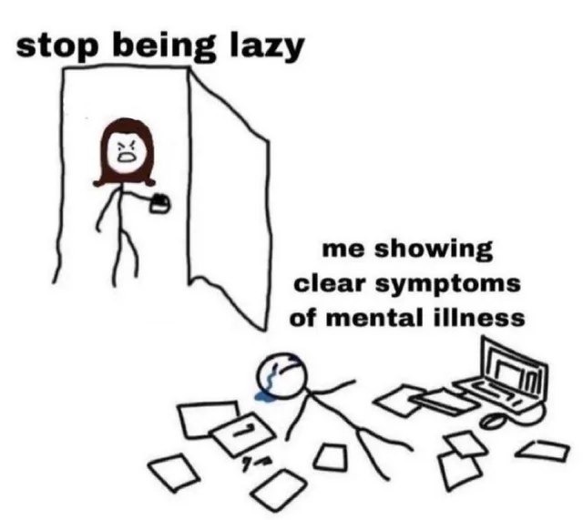 It’s not laziness if my brain is literally on fire - meme