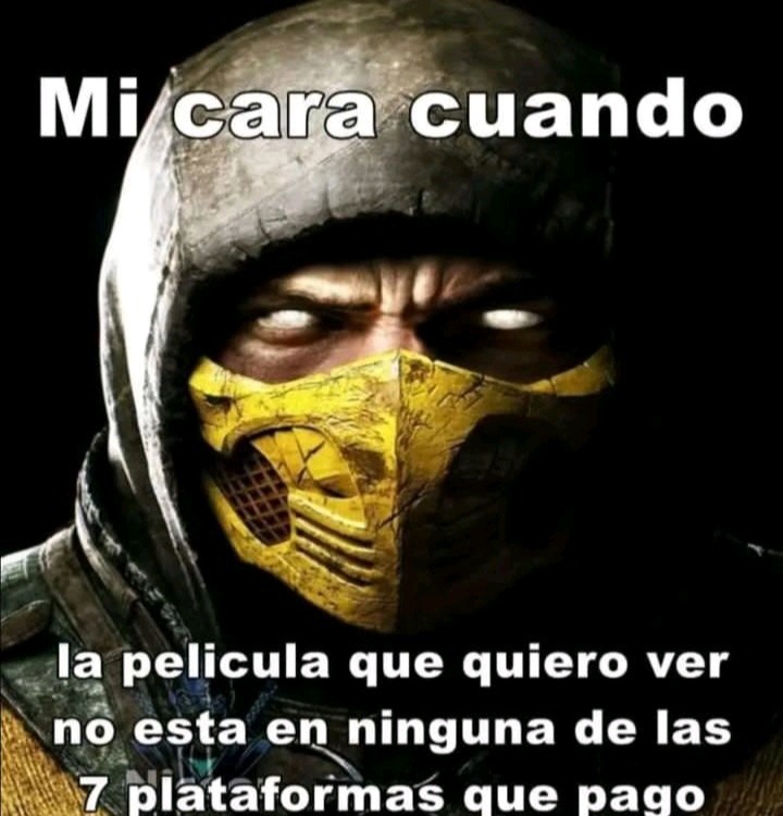 Me suele pasar,aunque yo uso PelisMax y la mayoria de peliculas y series que me gustan estan ahí,se las recomiendo esta gratis en la Play Store - meme