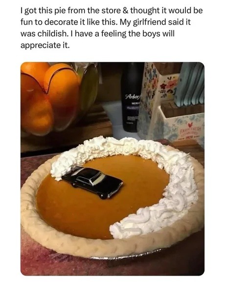 She said my pie was childish. The boys said elite tier - meme