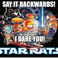 Say "Star Rats" backwards!