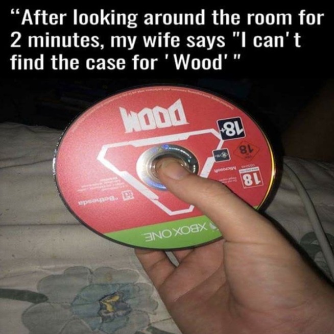 cant find the case for Wood - meme