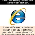 Ew. Internet explorer.