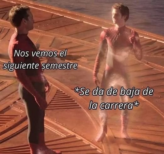 Nos vemos el siguiente semestre, ¿bajo la carrera? - meme
