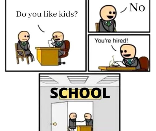 Schools be like: - meme