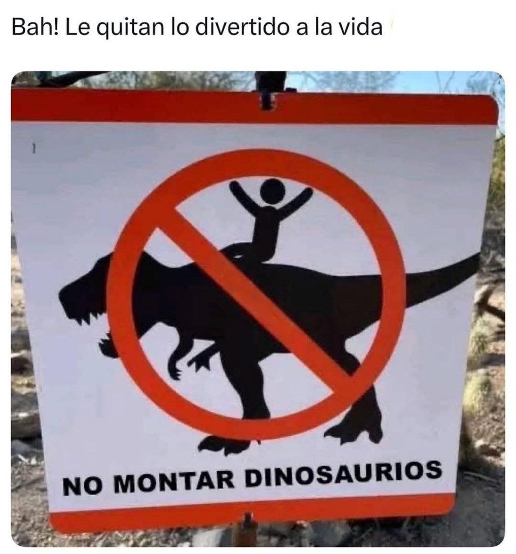 Ya no te dejan montar dinosaurios, qué aburrido todo - meme
