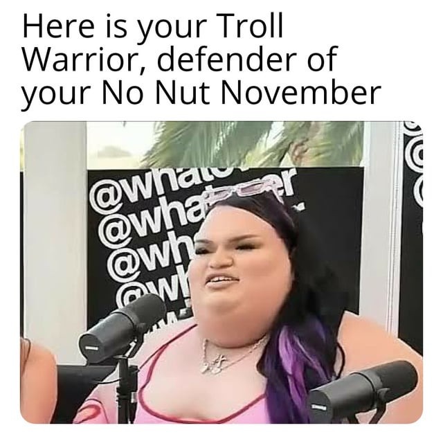Troll Warrior defender of you No Nut November - meme