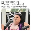 Troll Warrior defender of you No Nut November
