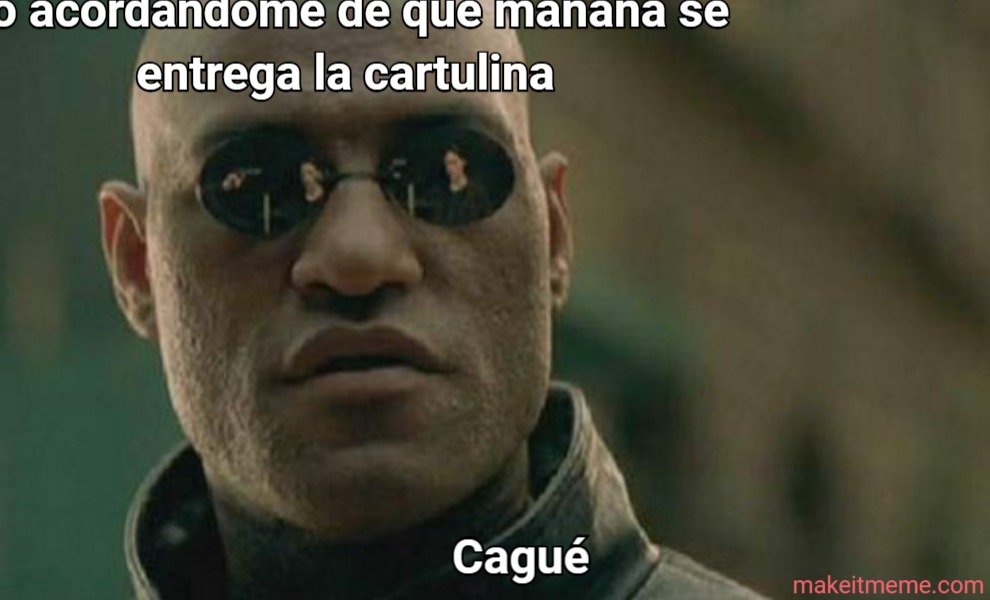 yo acordandome de que mañana se entregaba el proyecto: - meme