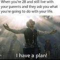 I have a plan