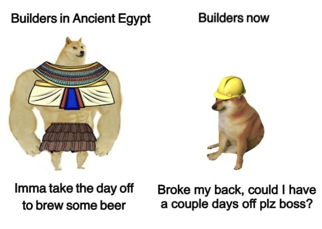Builders in Ancient Egypt - meme
