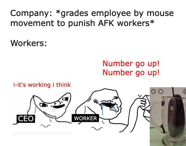 Company grading employees by mouse movement to punish AFK workers - meme