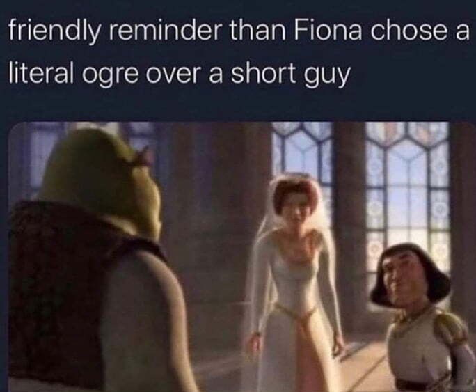 Thank goodness i am not short and look like an orge - meme