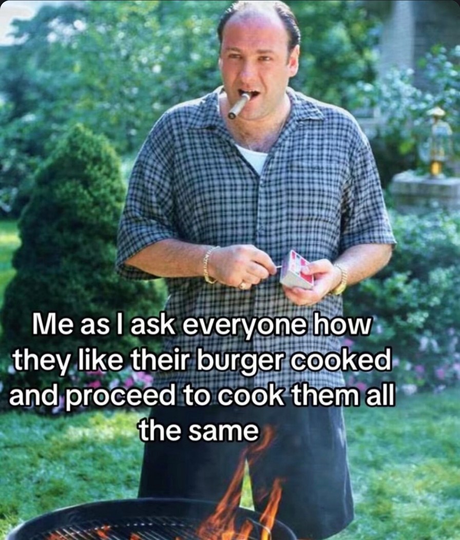asks how you like it, cooks it wrong anyway - meme
