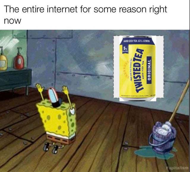 Whats up with these twisted tea memes tho ?