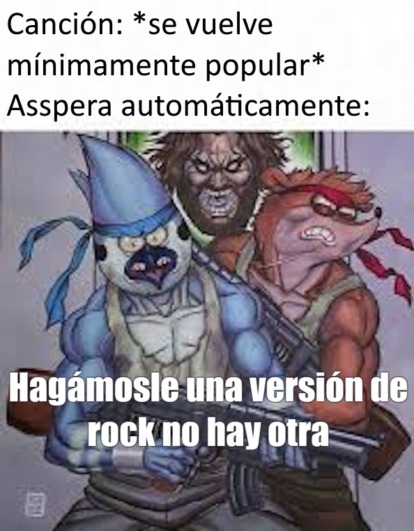 Para los que no sepan que es asspera es una banda de rock argentina - meme