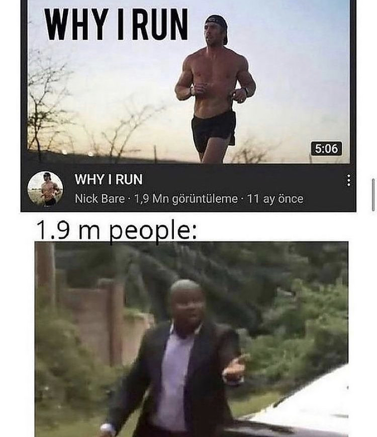 WHY ARE YOU RUNNING? WHY ARE YOU RUNNING?!?! - meme