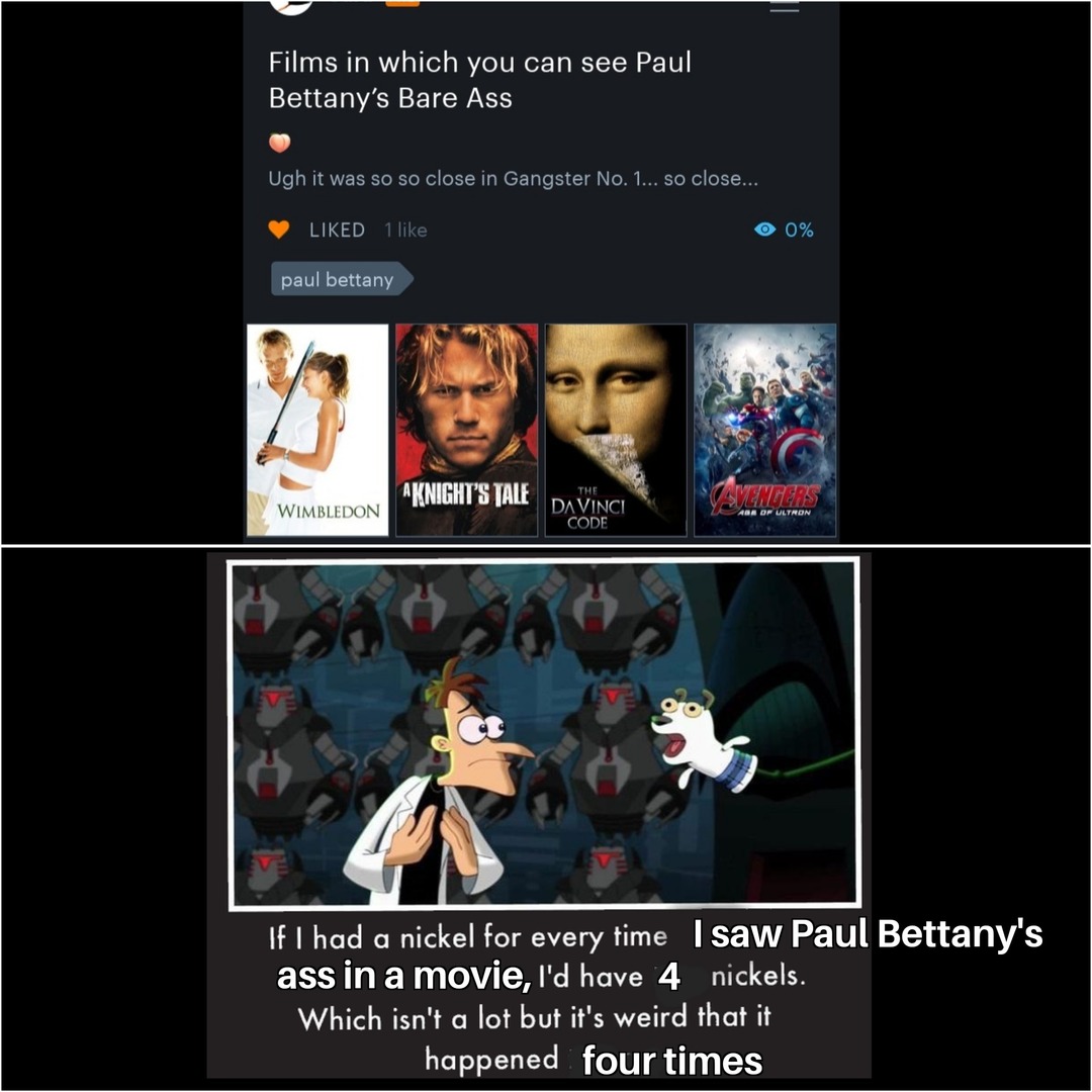 PaulBettany'sA$$ - meme