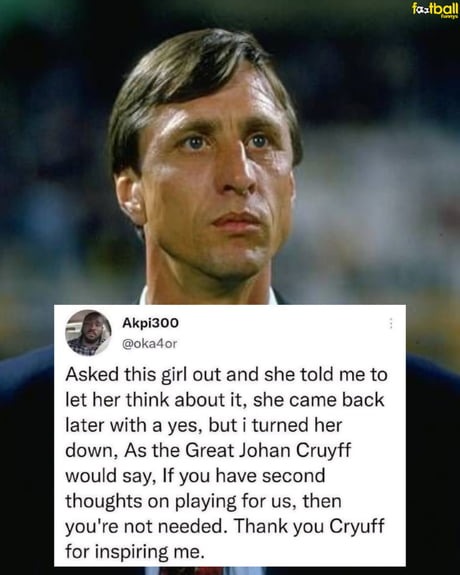 She hesitated, so I pulled a Cruyff - meme