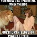 If I was the dog i would just be put off by the peanut butter