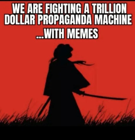 We shall fight them, here, with our memes