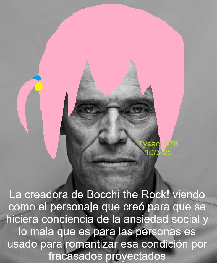 "w soy literalmente la bocchi" ni la misma bocchi quiere ser asi - meme