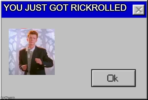 people gets rickrolled to rickroll us - Imgflip