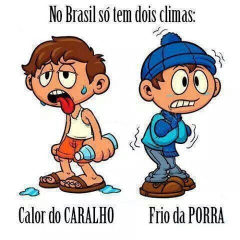 Clima  Brasileiro   !!!!! - meme