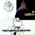 #true forever alone story 2
