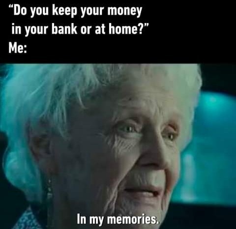 I keep my money in the septic tank - meme