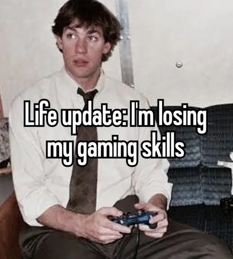 Gamer life update - meme
