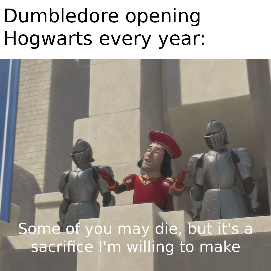 Dumbledore opening Hogwarts every year - meme