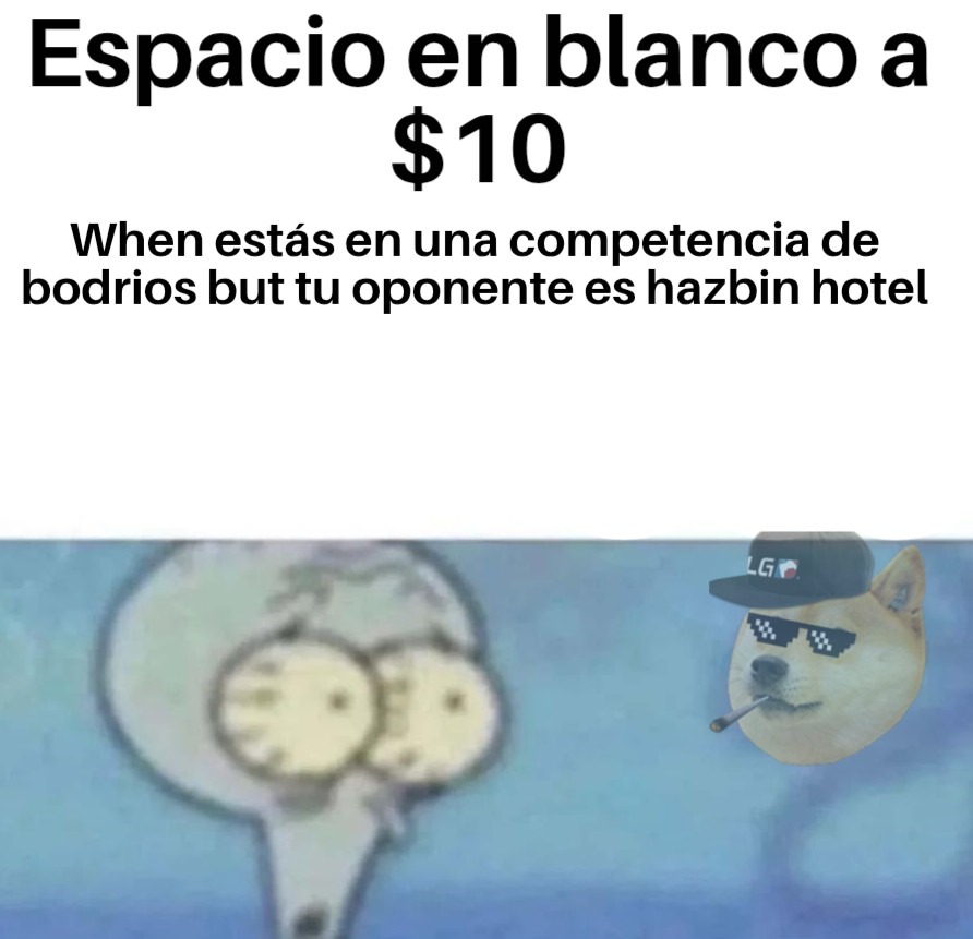 Fui a esa competencia*ganó Hazzzbin Homotel* - meme