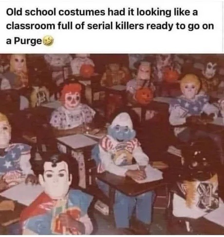 Old school Halloween? Straight up Purge energy - meme