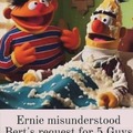 "Hey Bert, I'll grab a towel"