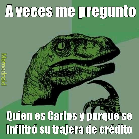 Carlos Meme Subido Por Deleted Aa F F Memedroid