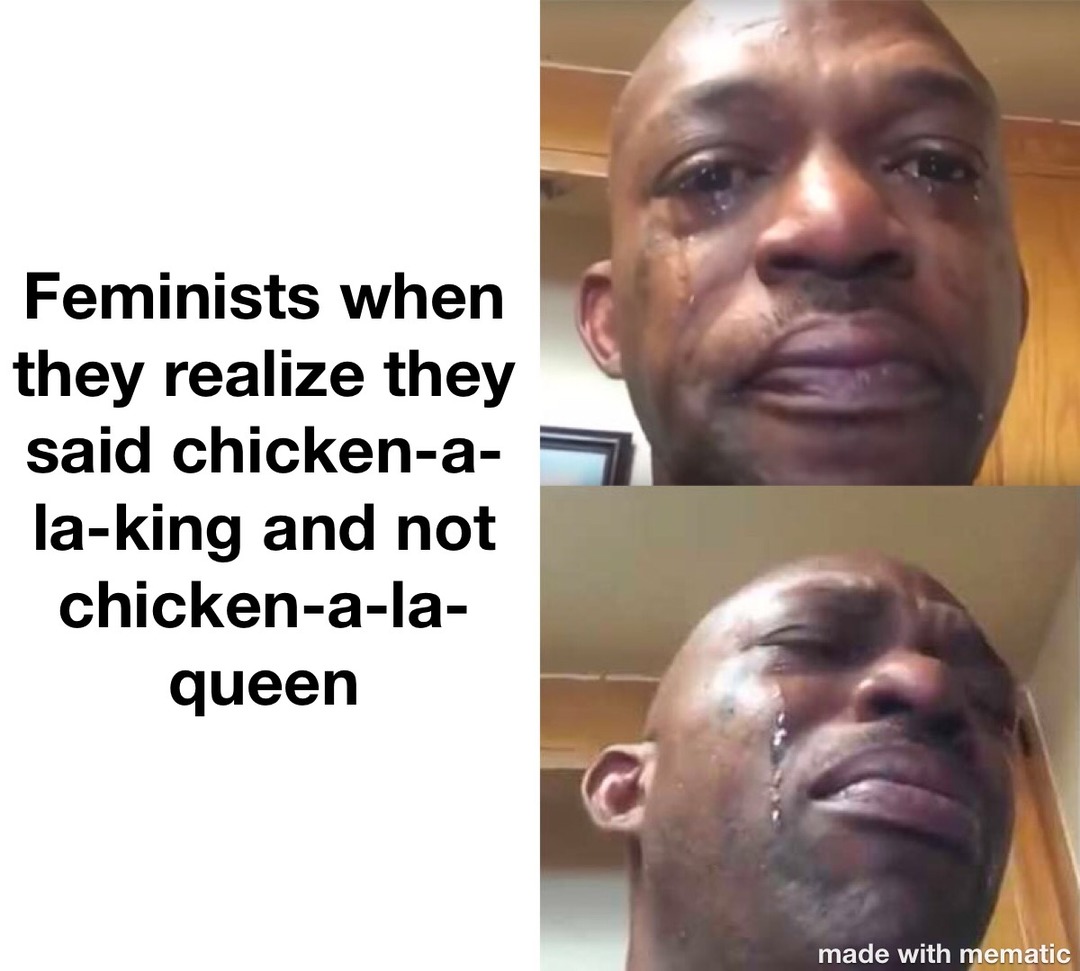 feminists be like - meme