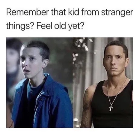 Feel old yet? - meme