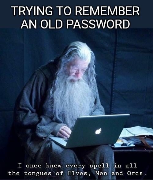 Trying to remember a password like it's Elvish magic - meme
