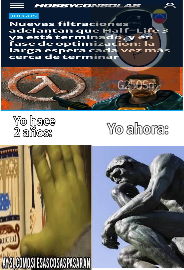 Sinceramente... No sé que pensar, ahora tenemos la certeza de que Valve realmente está cocinando algo gordo, pero con los años hemos descubierto que ese "algo" está en la fase dónde Valve suele tirar todo a la basura para volver a la mesa de diseño. - meme