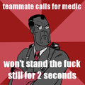 Medic! Medic! Medic!