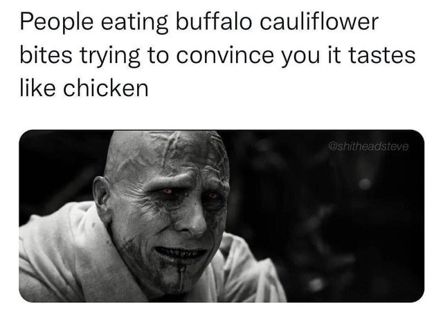people eating buffalo cauliflower bites - meme